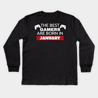 The Best Gamers Are Born In January Kids Long Sleeve T-Shirt